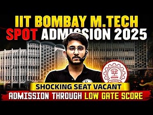 IIT Bombay M.Tech SPOT Admission 2025 | Vacant Seat | Low GATE Score Admission | Complete Details