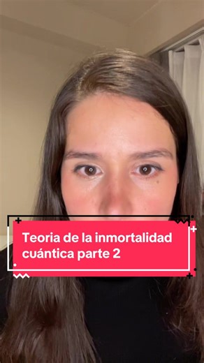 Teoría de la inmortalidad cuántica parte 2 #parati | theory of quantum immortality