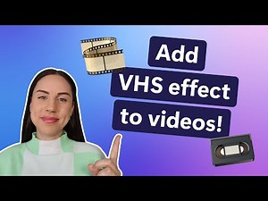 How to add VHS effect to videos