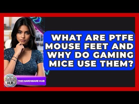 What Are PTFE Mouse Feet And Why Do Gaming Mice Use Them? - The Hardware Hub