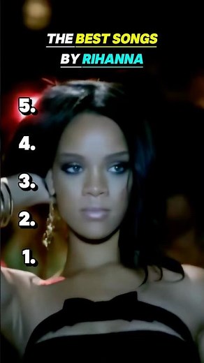 The Best Songs By Rihanna (Part 1) 🎵