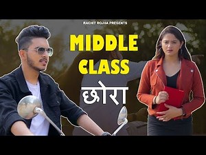 MIDDLE - CLASS छोरा || Rachit Rojha