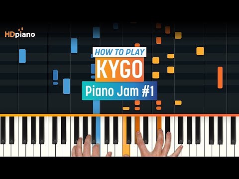 How to Play "Piano Jam #1" by Kygo | HDpiano (Part 1) Piano Tutorial