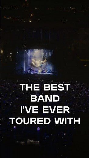 “The best band I’ve ever toured with.”