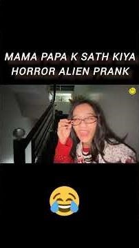 papa or mama k sath kiya horror alien prank😂😂 #fatimafaisal #funny #rabiafaisal #sistrology