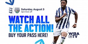 Watch Albion's pre-season friendly with Birmingham City LIVE on WBA TV | West Bromwich Albion