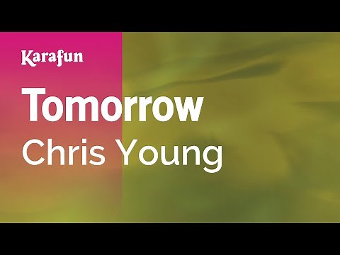 Tomorrow - Chris Young | Karaoke Version | KaraFun