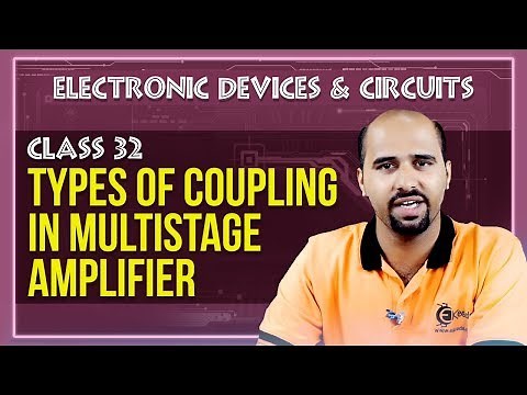 Types of Coupling in Multistage Amplifier- Multistage Amplifier - Electronic Devices and Circuits