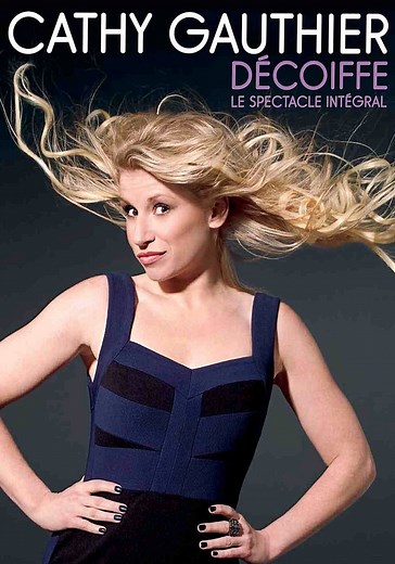 Cathy Gauthier Décoiffe - watch streaming online