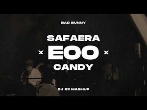 SAFAERA x EOO x CANDY (R3 Mashup) Bad Bunny, Plan B, Jowell Y Randy