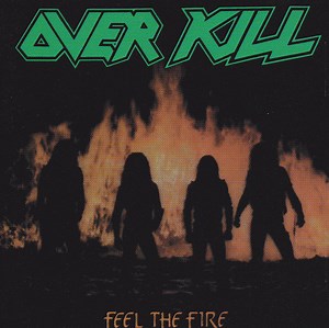 Overkill - Feel The Fire