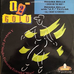 Regina Belle / Regina Belle With "J.T." Taylor - Show Me The Way / All I Want Is Forever