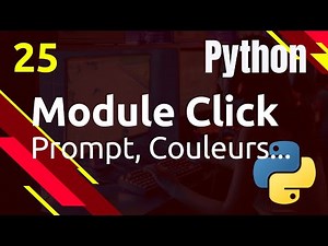 PYTHON - 25. Module Click : couleur, prompt, fichier...