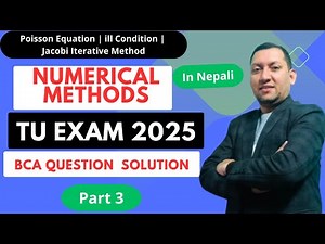 Numerical Methods BCA TU Exam 2081 | Part 3 | Poisson equation, Ill Condition & Jacobi Iterative