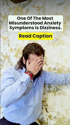 Anxiety Dizziness: Why It Happens