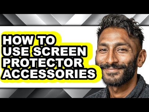 How to Use Screen Protector Accessories (updated)