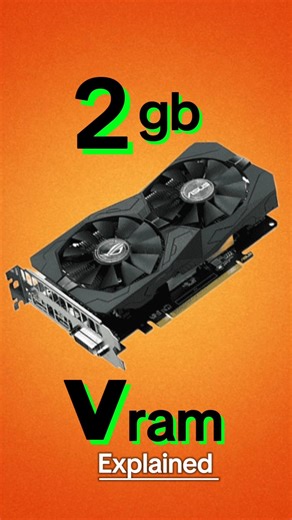 2GB VRAM EXPLAINED SIMPLY