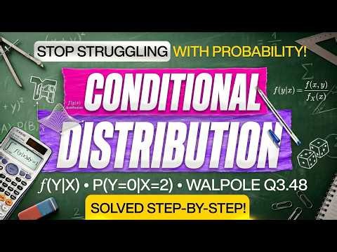 Conditional Distribution Function Explained | Walpole Q3.48 Solved