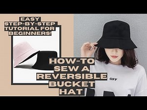 How to sew a reversible BUCKET HAT | step by step tutorial for beginners