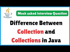 Java Collection vs Collections | Last-Minute Java Interview Guide