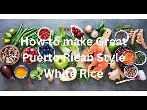 How to make Great Puerto Rican Style White rice