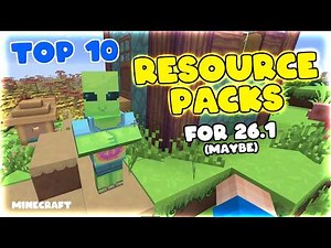 TOP 10 Resource Packs for Minecraft 26.1