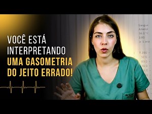 Passo a passo da interpretação de uma GASOMETRIA