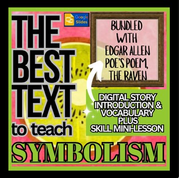 WHAT IS SYMBOLISM? Mini-lesson plus Edgar Allan Poe's, THE RAVEN INTRO Google