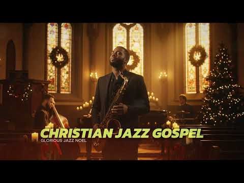 Gospel Jazz Christian Playlist | Smooth Praise & Worship Jazz Music 🎷