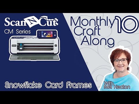 Scan'N'Cut CM Craft Along With Mel Heaton | Month 10 | Highlight Crafts