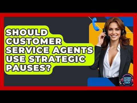 Should Customer Service Agents Use Strategic Pauses? - Customer Support Coach