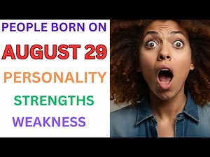 People Born on August 29 - August 29 Zodiac - August 29 Zodiac Sign Personality and More.