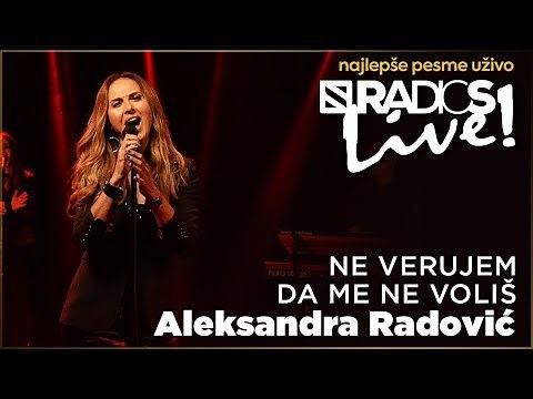 Aleksandra Radovic - Ne verujem da me ne volis RADIO S LIVE