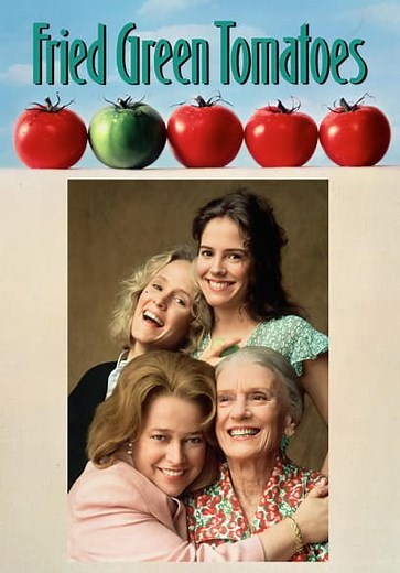 Fried Green Tomatoes (1991)