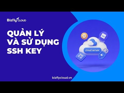 [HƯỚNG DẪN] - Hướng Dẫn Tạo Và Quản Lý SSH Key