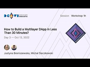 How to Build a Multilayer DApp in Less Than 30 Minutes? | Devcon Bogotá