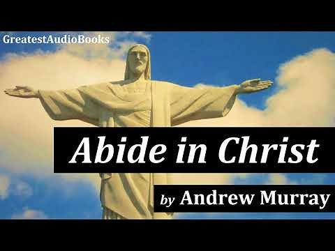 ABIDE IN CHRIST by Andrew Murray - FULL AudioBook | Greatest AudioBooks