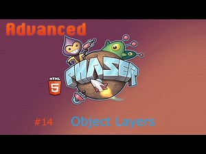 Advanced Phaser Tutorial - 14# - Object Layers