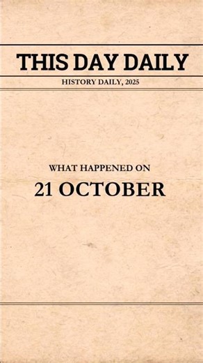 What happened on 21 October?