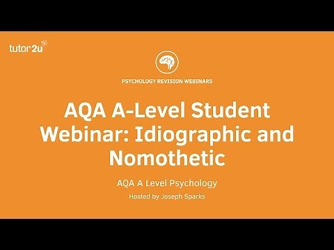 Revision Webinar: Idiographic and Nomothetic