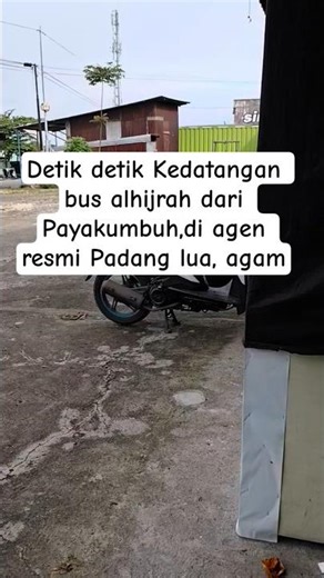 kedatangan bus alhijrah chapunk reborn dari Payakumbuh. agen resmi Padang lua, agam