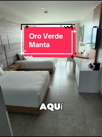 Hotel Oro Verde Manta: guía rápida y qué esperar