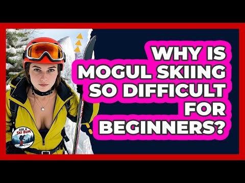 Why Is Mogul Skiing So Difficult For Beginners? - Ask A Ski Bum