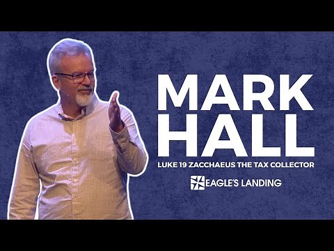 Mark Hall Sermon on Luke 19 | Eagle’s Landing First Baptist Church