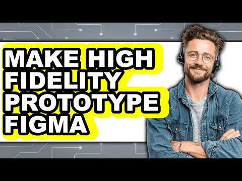 How to Make High Fidelity Prototype in Figma (Easy Method)