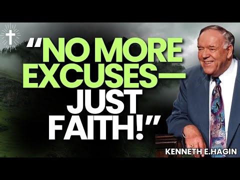 HOW TO PRAY WITH POWER: DESTROY EXCUSES & ACTIVATE FAITH FOR RESULTS! | KENNETH E. HAGIN