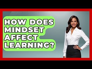 How Does Mindset Affect Learning? - The Personal Growth Path