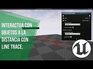 Como usar el nodo Line Trace by channel en Unreal Engine.