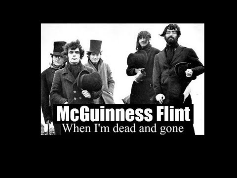 McGuinness Flint - When I'm dead and gone (1970)