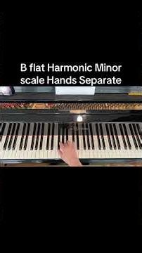 How to play the B flat Harmonic Minor scale hands separate